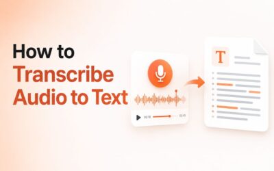 How to Transcribe Audio to Text: A Step-by-Step Guide